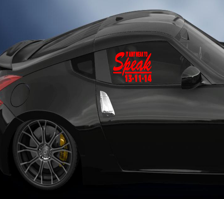 it aint weak to speak vinyl Decal