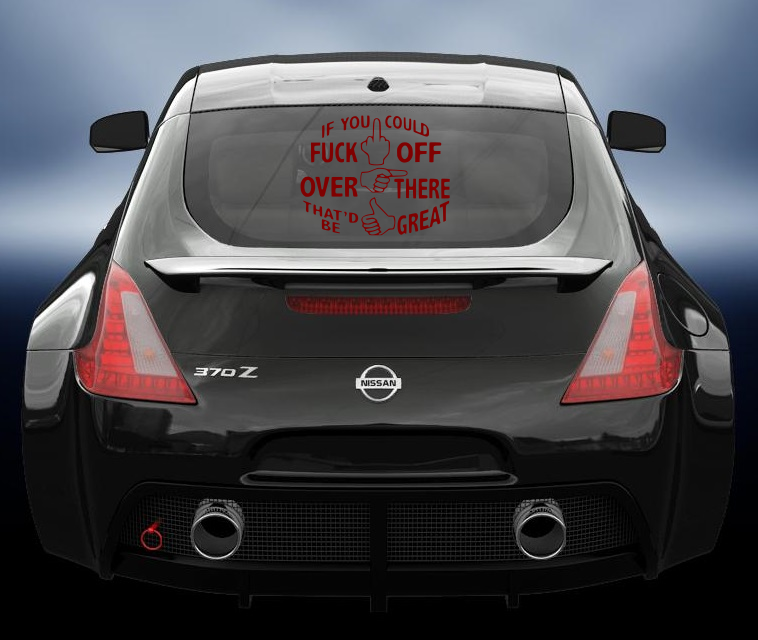 If you could fuck off over there that be great vinyl sticker