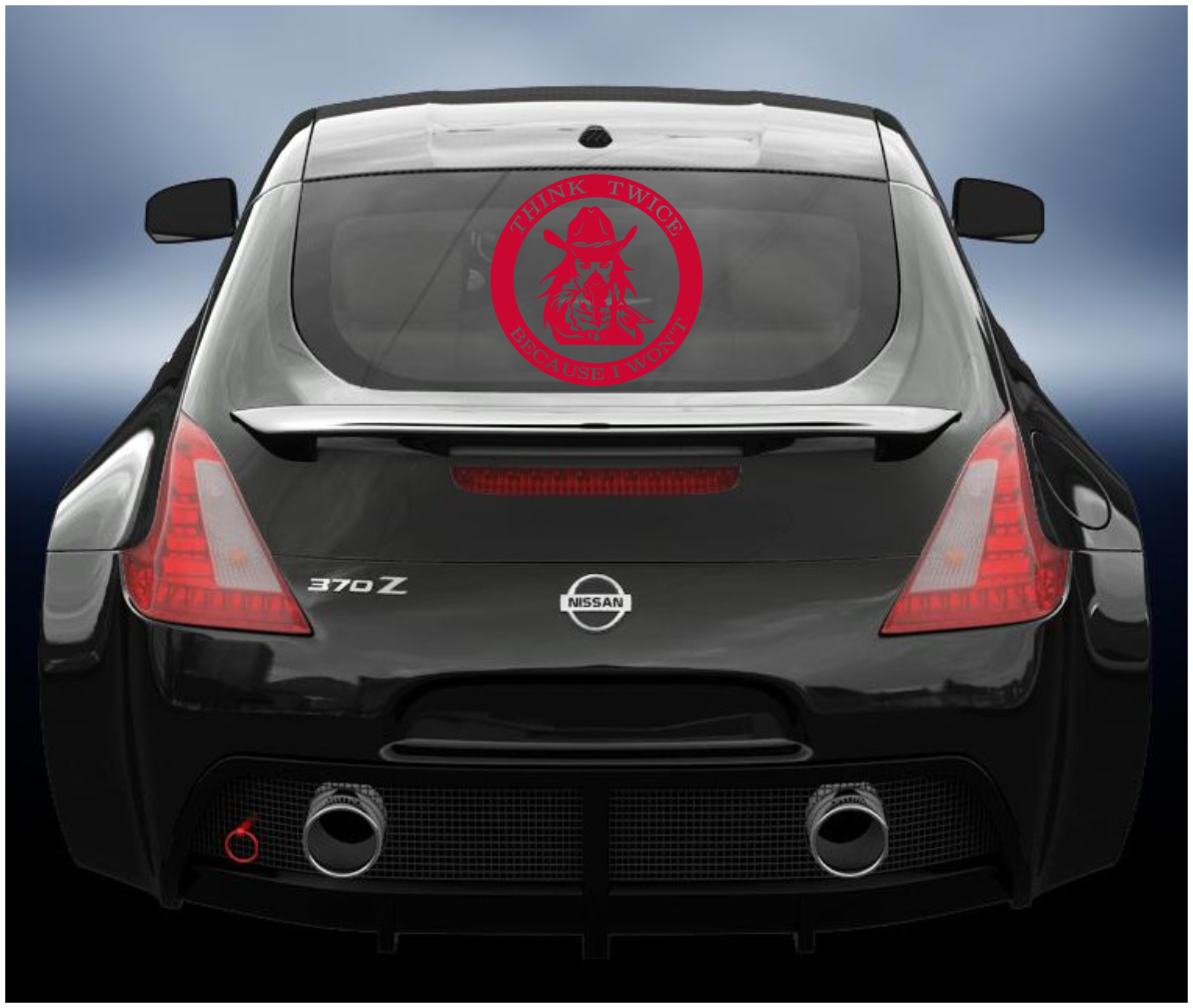 Think Twice Because I Wont Vinyl Decal