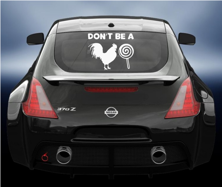 Dont be a cocksucker vinyl car sticker