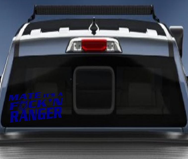 Mate its a Fukn Ranger vinyl sticker/decal