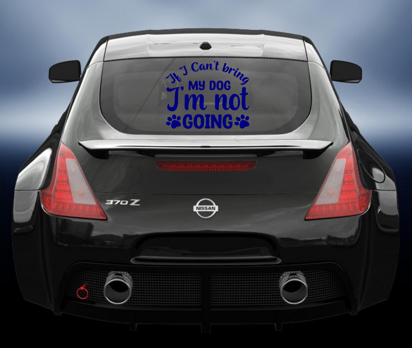 If i cant bring my dog im not going vinyl Decal