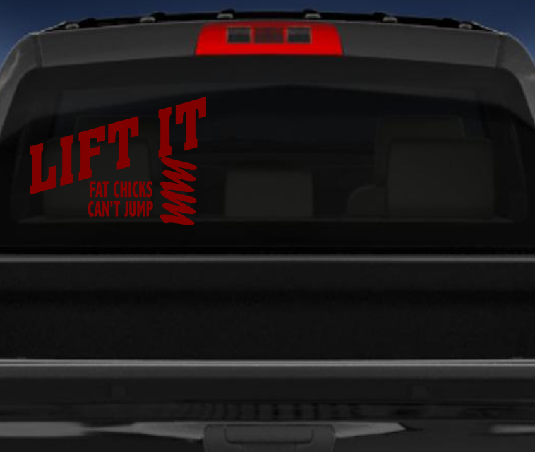 Lift it fat chicks cant jump decal/sticker