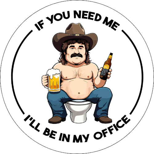 if you need me ill be in my office vinyl sticker