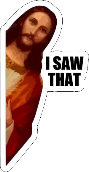 jesus i saw that vinyl sticker