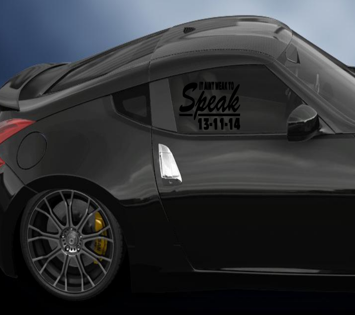 it aint weak to speak vinyl Decal