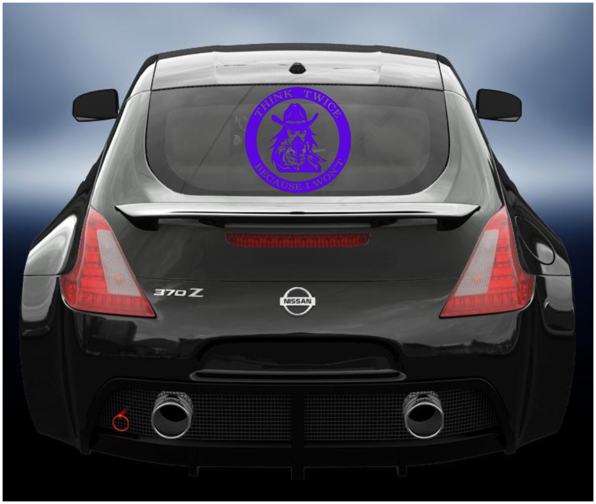 Think Twice Because I Wont Vinyl Decal