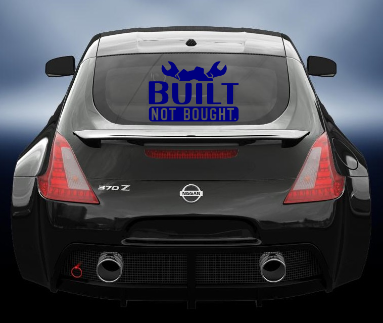 Built not bought vinyl sticker