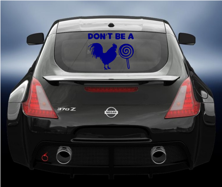 Dont be a cocksucker vinyl car sticker