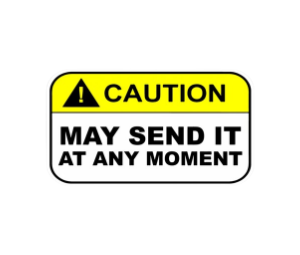 Caution May Send At Any Moment Vinyl Sticker