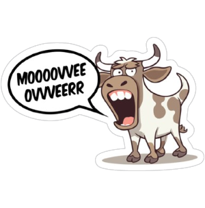 moooove over Vinyl Sticker