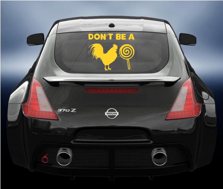 Dont be a cocksucker vinyl car sticker
