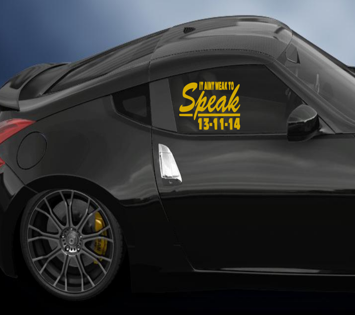it aint weak to speak vinyl Decal