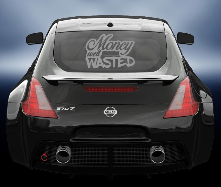 Money well wasted vinyl car sticker