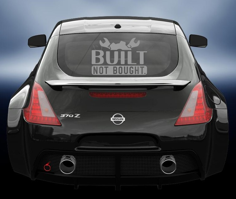 Built not bought vinyl sticker