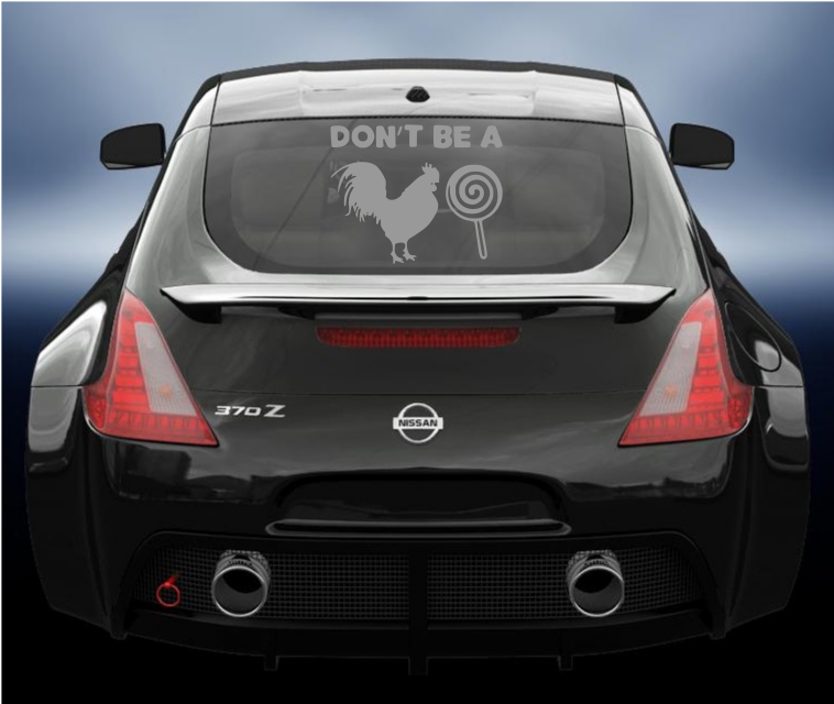 Dont be a cocksucker vinyl car sticker