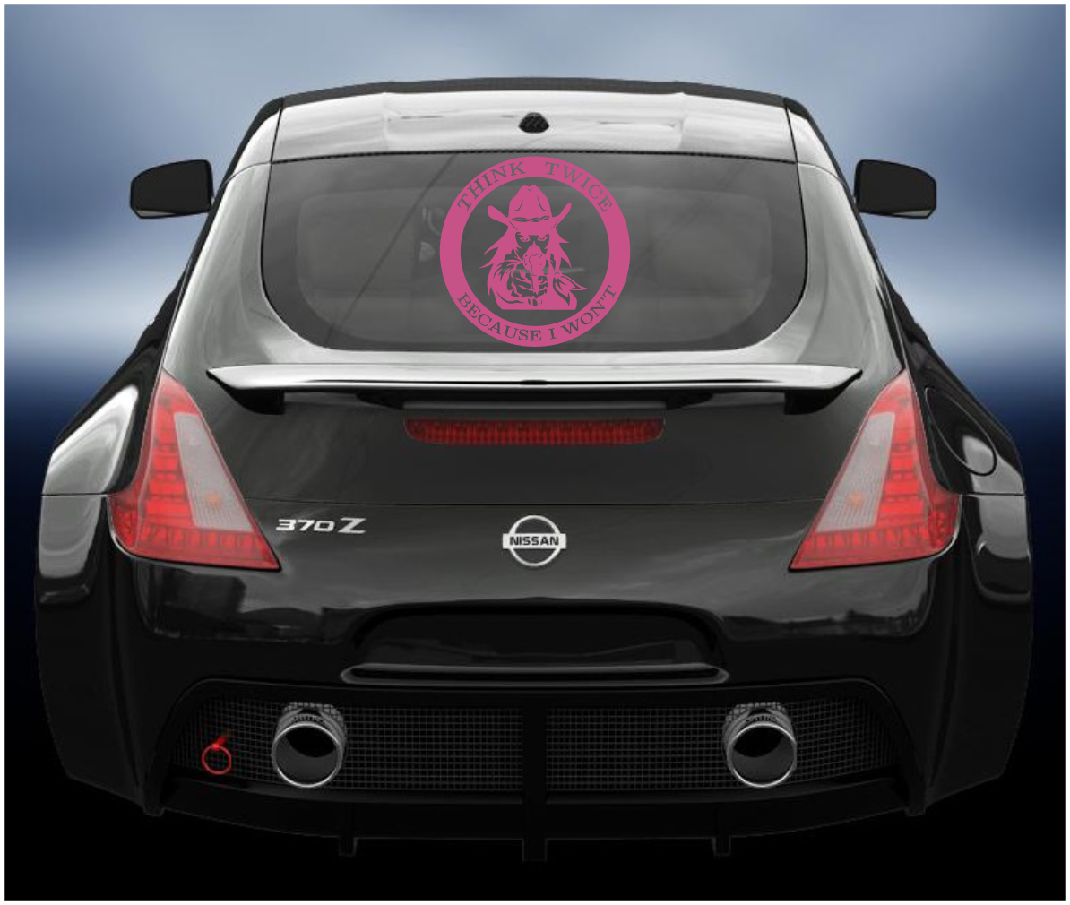 Think Twice Because I Wont Vinyl Decal
