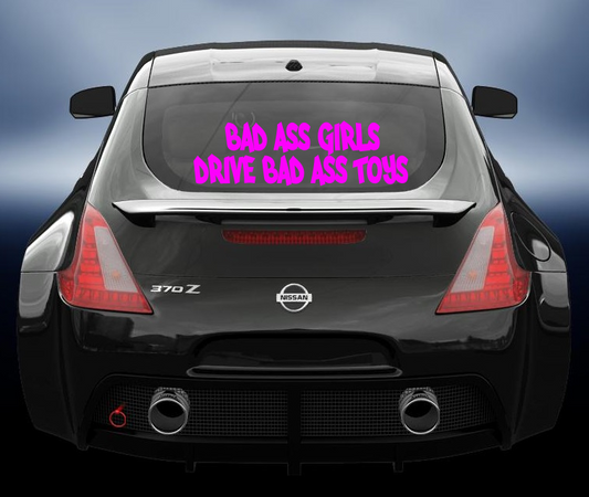 Bad Ass Girls Drive Bad Ass Toys
