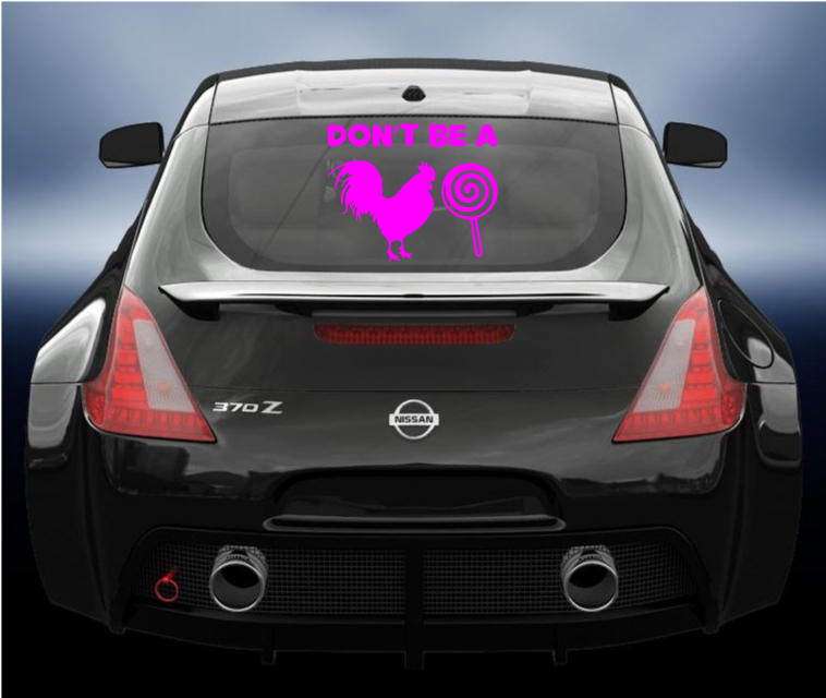 Dont be a cocksucker vinyl car sticker
