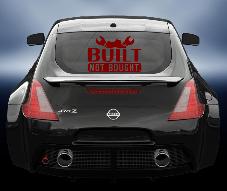 Built not bought vinyl sticker