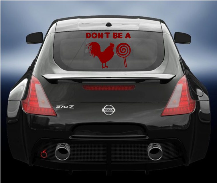 Dont be a cocksucker vinyl car sticker
