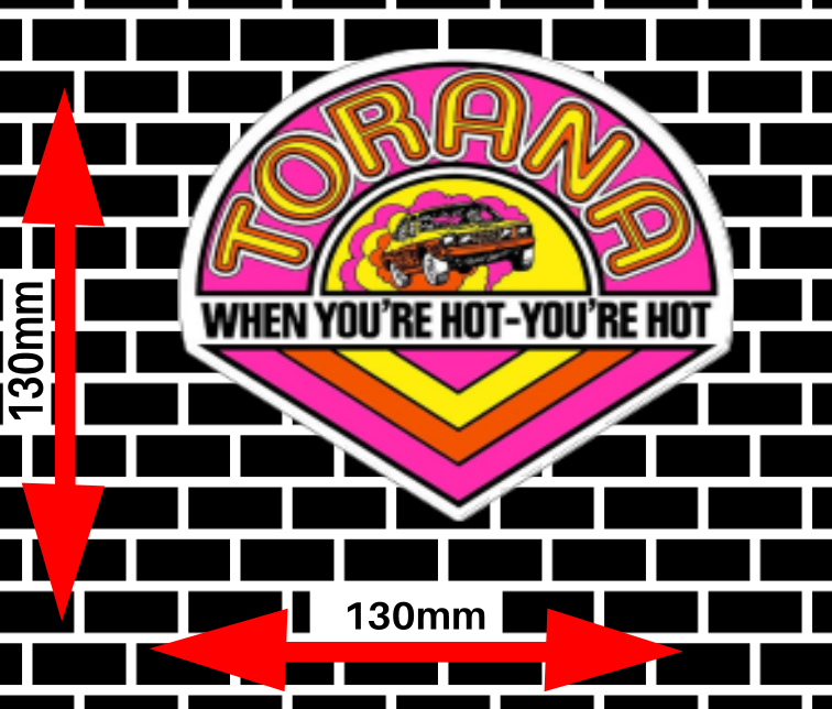 Torana When your hot your hot  vintage/retro Sticker