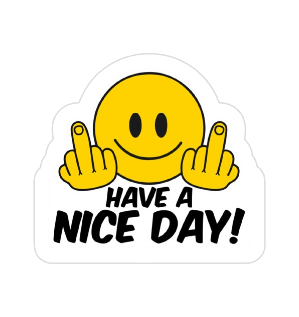 have a nice day Vinyl Sticker