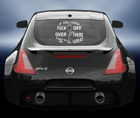 If you could fuck off over there that be great vinyl sticker