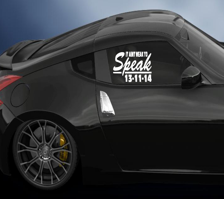 it aint weak to speak vinyl Decal