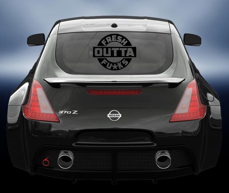Fresh outta Fu*ks vinyl decal