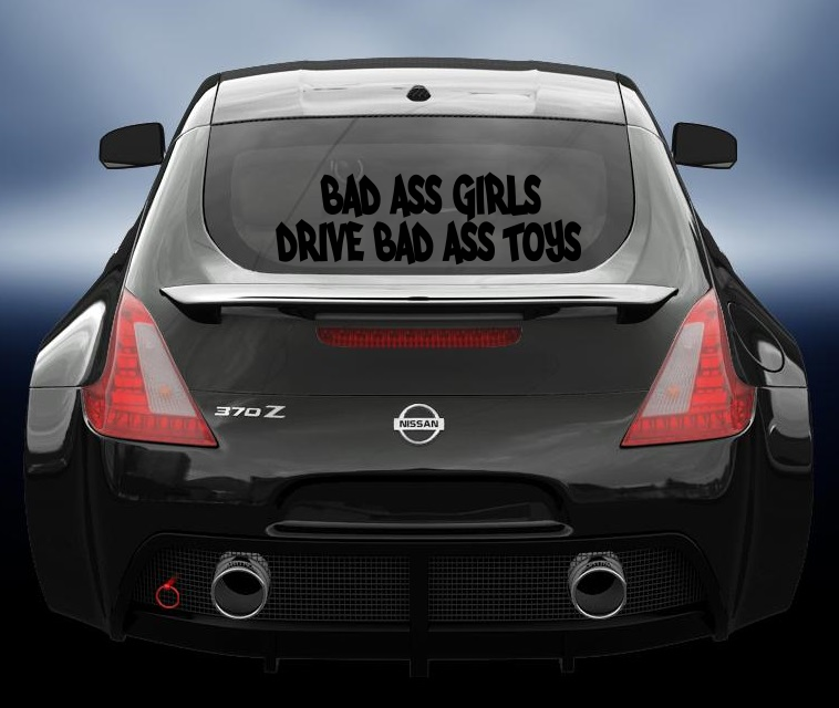 Bad Ass Girls Drive Bad Ass Toys