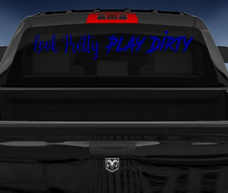 Look Pretty Play Dirty vinyl 4wd car sticker/decal