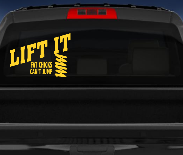 Lift it fat chicks cant jump decal/sticker
