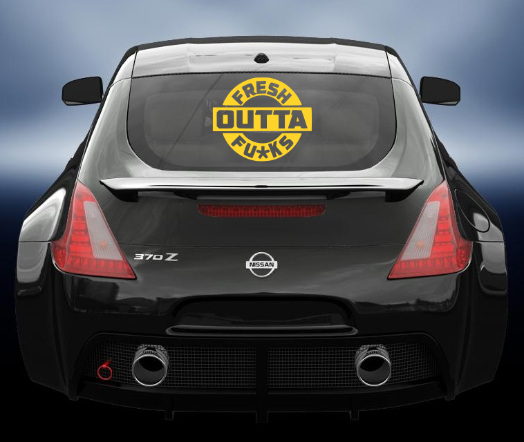 Fresh outta Fu*ks vinyl decal