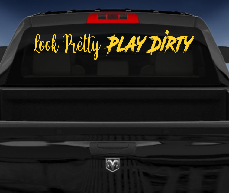 Look Pretty Play Dirty vinyl 4wd car sticker/decal