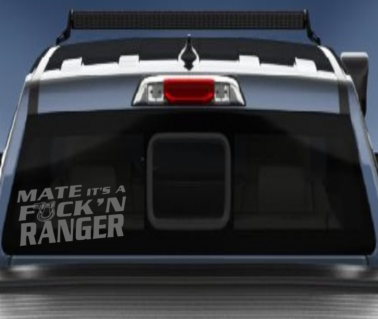 Mate its a Fukn Ranger vinyl sticker/decal