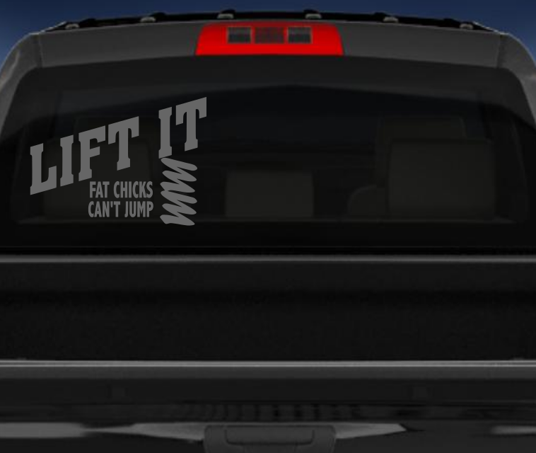 Lift it fat chicks cant jump decal/sticker