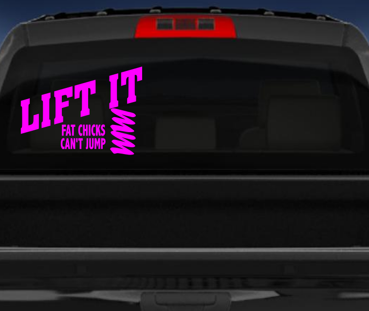 Lift it fat chicks cant jump decal/sticker
