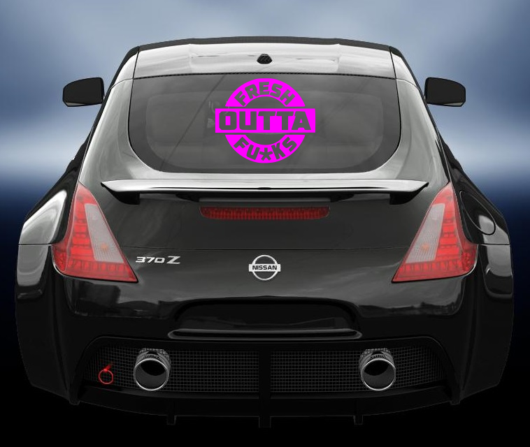 Fresh outta Fu*ks vinyl decal