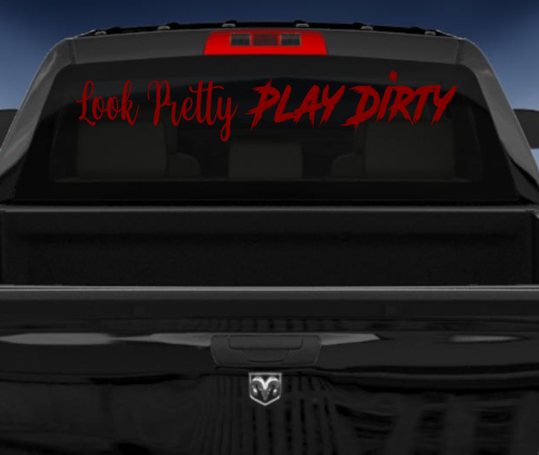 Look Pretty Play Dirty vinyl 4wd car sticker/decal