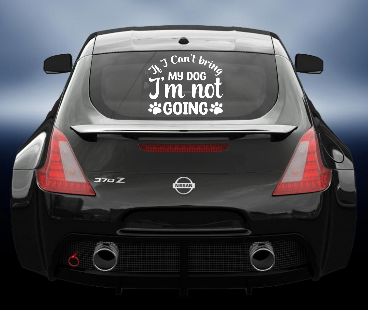 If i cant bring my dog im not going vinyl Decal