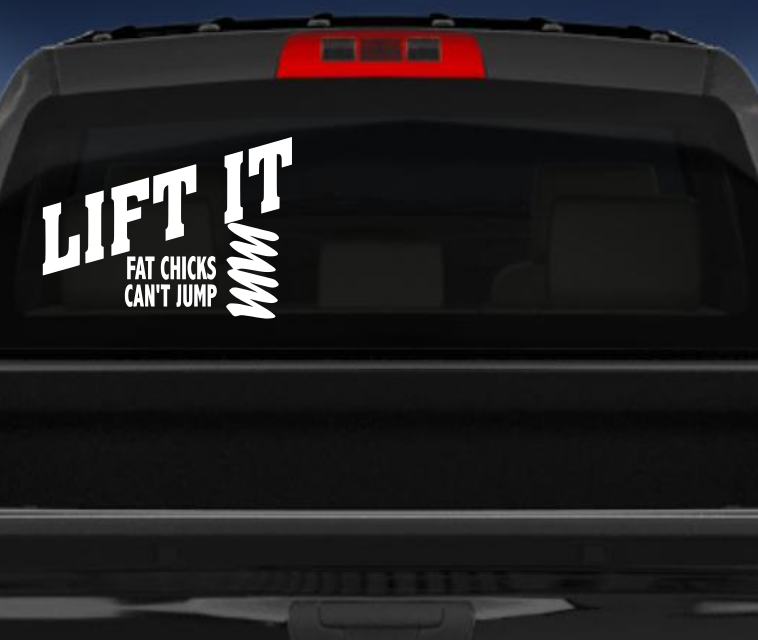 Lift it fat chicks cant jump decal/sticker