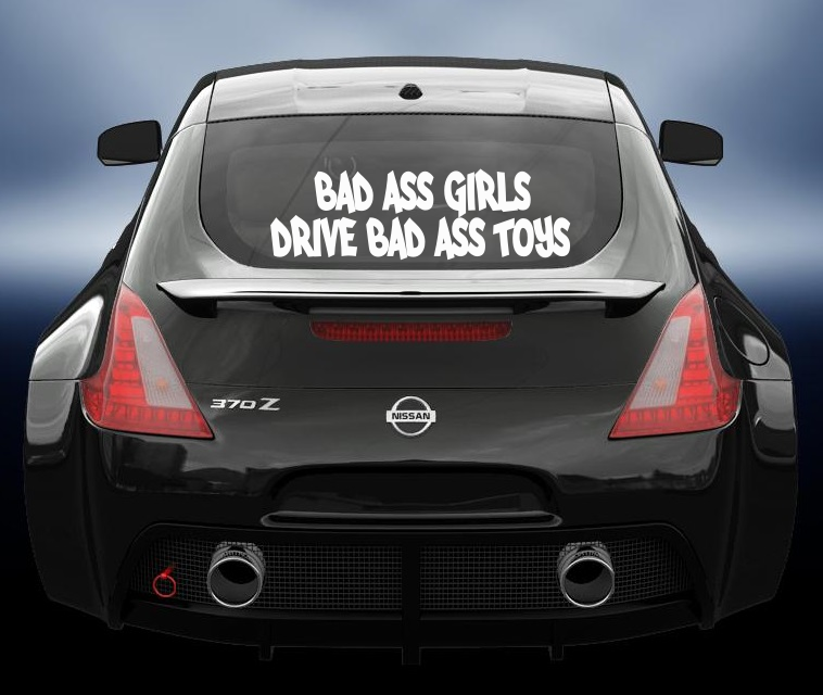 Bad Ass Girls Drive Bad Ass Toys