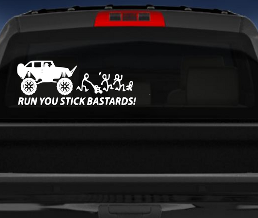 Run you stick bastards vinyl sticker/decal