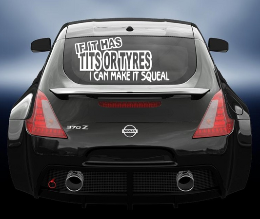 If it has tits or tyres i can make it squeal vinyl car sticker